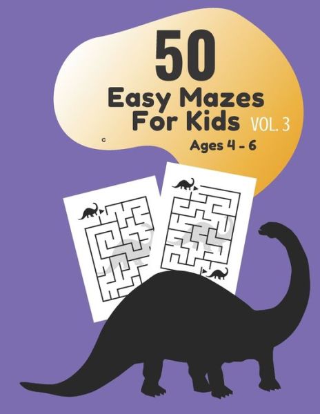 Cover for Akila M Ramses · 50 Easy Mazes for Kids Age 4 - 6 Vol. 3 (Paperback Book) (2020)