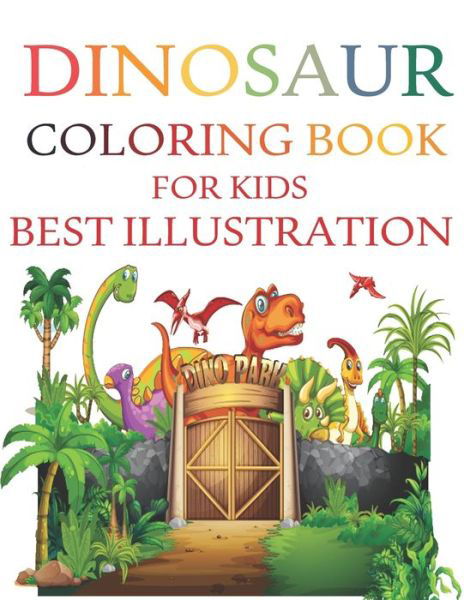 Cover for A Adam · Dinosaur Coloring Book for Kids Best Illustration (Paperback Book) (2020)