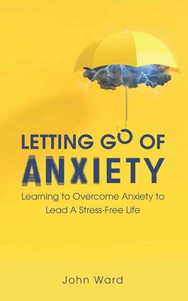 Cover for John Ward · Letting Go of Anxiety (Paperback Book) (2020)