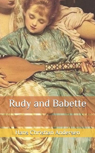 Cover for Hans Christian Andersen · Rudy and Babette (Paperback Book) (2020)