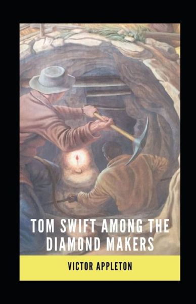 Cover for Victor Appleton · Tom Swift Among the Diamond Makers Illustrated (Paperback Book) (2021)