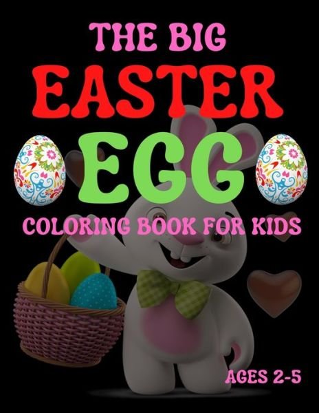 Cover for Trendy Coloring · The Big Easter Egg Coloring Book For Kids Ages 2-5: A Big Collection of Fun and Easy Happy Easter Eggs Coloring Pages for Kids, Toddlers and Preschool! (Paperback Bog) (2021)