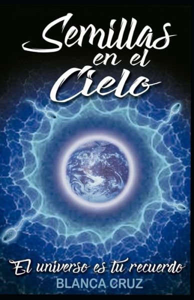 Cover for Blanca Cruz · Semillas en el Cielo (Paperback Bog) (2017)