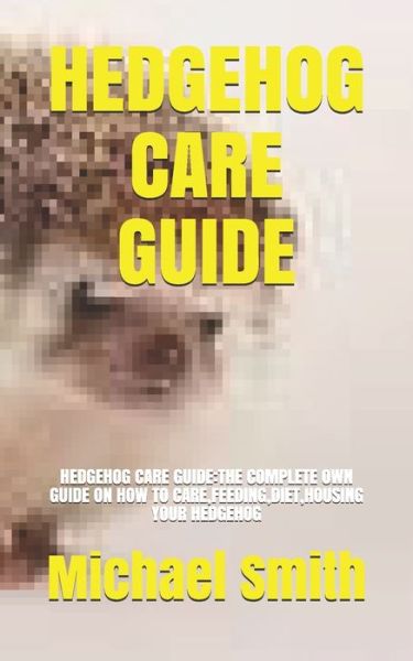 Cover for Michael Smith · Hedgehog Care Guide (Paperback Book) (2021)