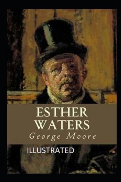 Cover for George Moore · Esther Waters Illustrated (Paperback Book) (2021)