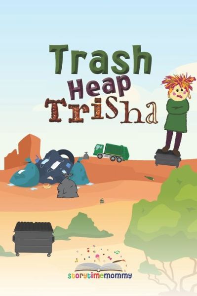 Cover for Storytime Mommy · Trash Heap Trisha (Paperback Book) (2021)