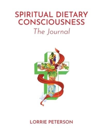 Cover for Lorrie Peterson · Spiritual Dietary Consciousness: The Journal (Paperback Book) (2022)