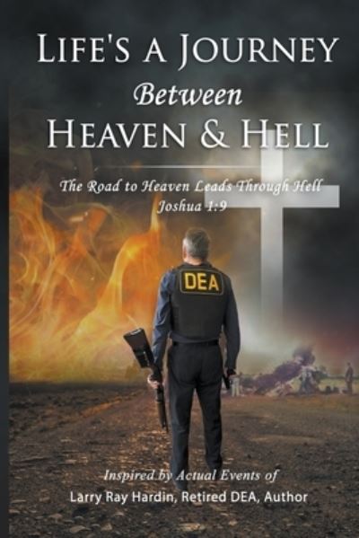 Cover for Larry Hardin · Life's a Journey Between Heaven &amp; Hell (Book) (2023)