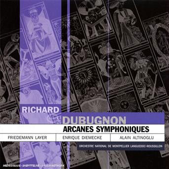 Cover for Richard Dubugnon · Arcanes Symphoniques Op.30 (CD) (2012)