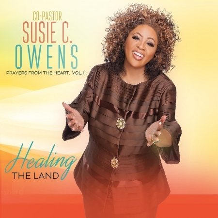 Cover for Co-pastor Susie C Owens · Prayers from the Heart 2: Healing the Land (CD) (2016)