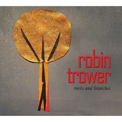 Roots and Branches - Robin Trower - Muzyka - BLUES - 0788575011354 - 19 lutego 2013