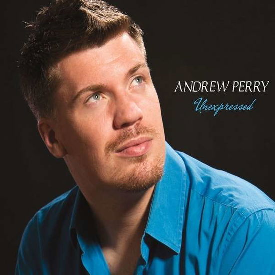 Cover for Andrew Perry · Unexpressed (CD) (2013)