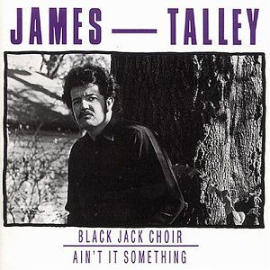 Cover for James Talley · Black Jack Choir / Ain't It (CD) (1989)