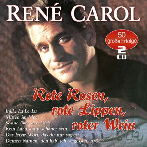 Rote Rosen,rote Lippen,roter Wein-50 Erfolge - René Carol - Musique - MUSICTALES - 4260320874354 - 20 mai 2016