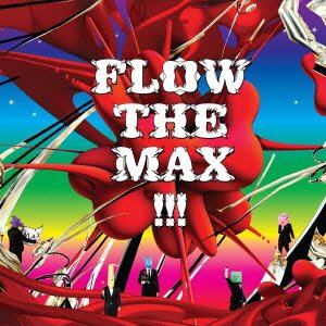 Cover for Flow · Flow the Max !!! (CD) [Japan Import edition] (2013)