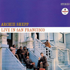 Live in San Francisco - Archie Shepp - Musiikki - UNIVERSAL - 4988005886354 - keskiviikko 13. toukokuuta 2015