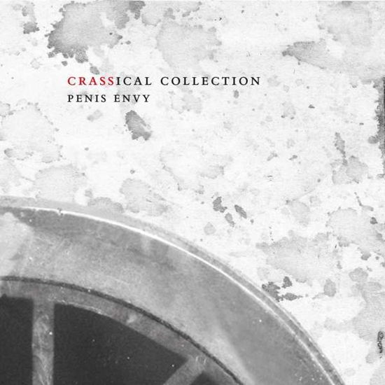 Penis Envy (Crassical Collection) - Crass - Musik - ONE LITTLE INDEPENDENT - 5016958088354 - 2. oktober 2020