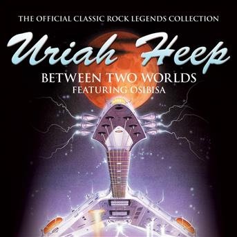 Between Two Worlds - Uriah Heep - Musik - THE STORE FOR MUSIC - 5055544215354 - 2. august 2019