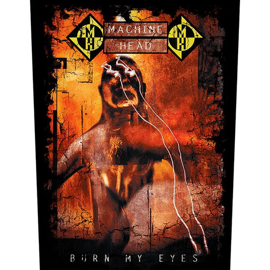 Machine Head Back Patch: Burn My Eyes - Machine Head - Koopwaar -  - 5056365701354 - 