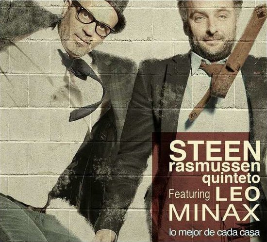 Lo Mejor De Cada Casa - Steen Rasmussen Quinteto feat. Leo Minax - Musiikki - VME - 5706725101354 - maanantai 8. huhtikuuta 2013
