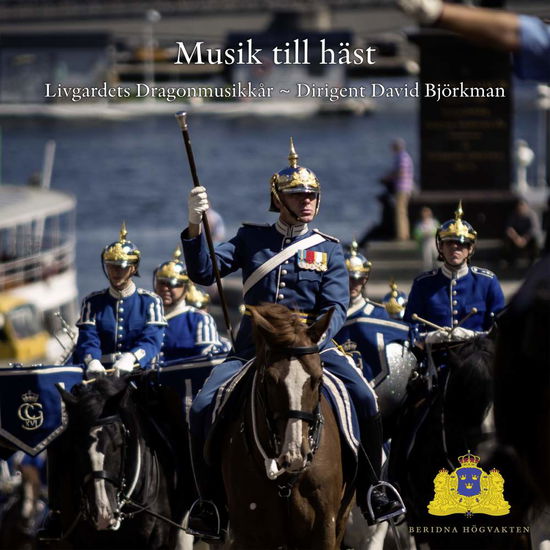 Musik Till Hast - Livgardets Dragonmusikkar / Bjorkman - Muzyka - NILENTO - 7320470232354 - 11 marca 2022