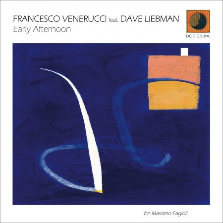 Cover for Venerucci,francesco / Liebman,dave · Early Afternoon (CD) (2017)