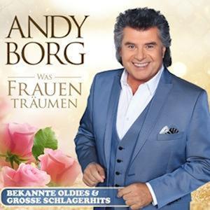 Cover for Andy Borg · Was Frauen träumen - Bekannte Oldies &amp; große Schlagerhits (CD) (2022)