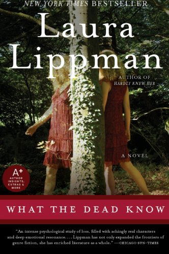 Cover for Laura Lippman · What the Dead Know: A Novel (Paperback Book) [Reissue edition] (2009)