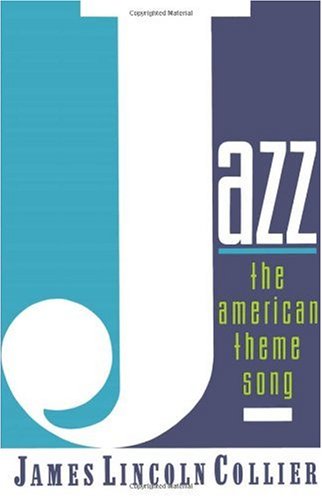 Cover for James Lincoln Collier · Jazz: The American Theme Song (Paperback Book) [New Ed. edition] (1995)