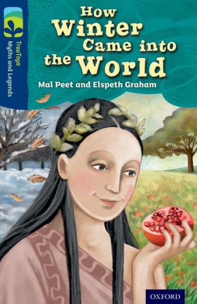 Oxford Reading Tree TreeTops Myths and Legends: Level 14: How Winter Came Into The World - Oxford Reading Tree TreeTops Myths and Legends - Mal Peet - Libros - Oxford University Press - 9780198446354 - 9 de enero de 2014