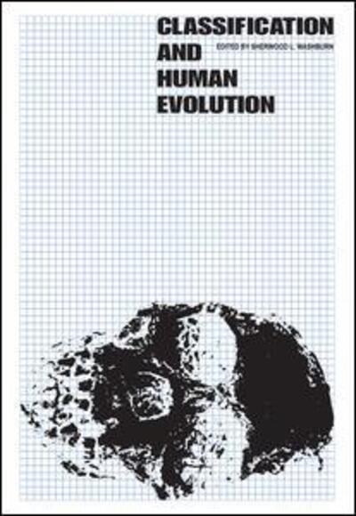 Cover for Sherwood L Washburn · Classification and Human Evolution (Paperback Book) (2007)