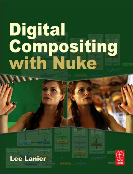 Cover for Lanier, Lee (Visual Effects Artist, USA) · Digital Compositing with Nuke (Paperback Book) (2012)