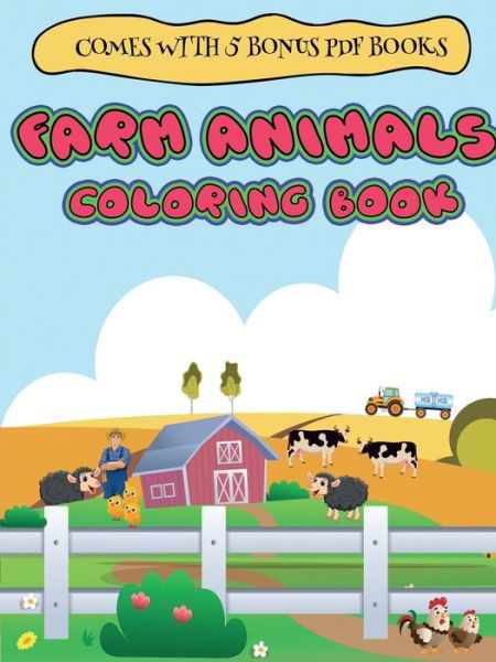 Cover for Santiago Garcia · Coloring Books for 2 Year Olds (Farm Animals coloring book for 2 to 4 year olds) (Paperback Book) (2019)
