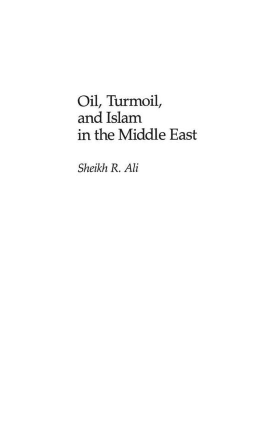 Cover for Nazma Ali · Oil, Turmoil, and Islam in the Middle East (Hardcover Book) (1986)