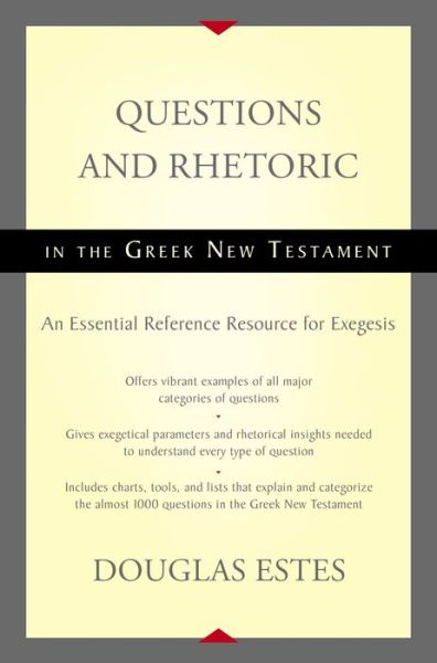 Cover for Douglas Estes · Questions and Rhetoric in the Greek New Testament: An Essential Reference Resource for Exegesis (Hardcover Book) (2024)