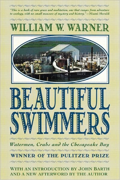 Cover for William W. Warner · Beautiful Swimmers: Watermen, Crabs and the Chesapeake Bay (Paperback Book) [Reprint edition] (1994)