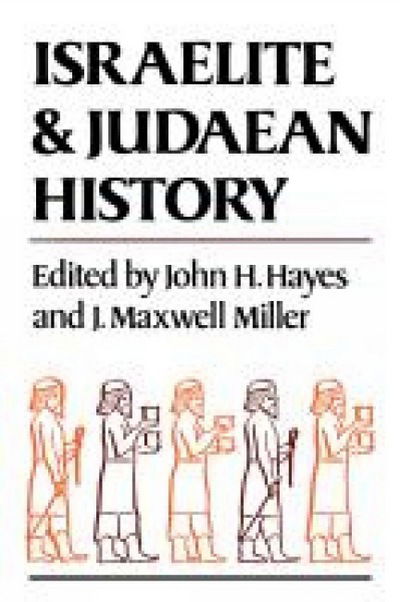 Israelite and Judaean History - John H. Hayes - Books - SCM Press - 9780334024354 - June 19, 2012