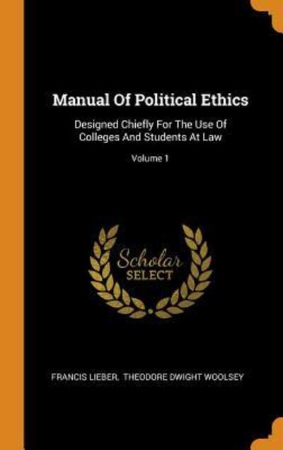 Cover for Francis Lieber · Manual of Political Ethics (Hardcover Book) (2018)