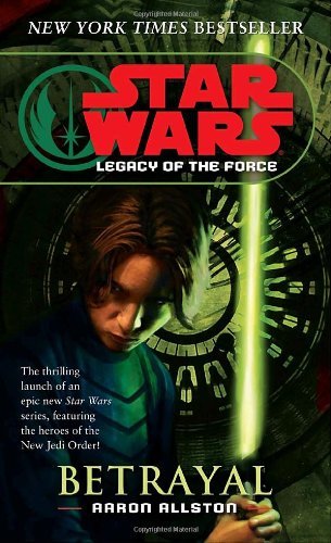 Cover for Aaron Allston · Betrayal (Star Wars: Legacy of the Force, Book 1) (Pocketbok) [Reprint edition] (2007)