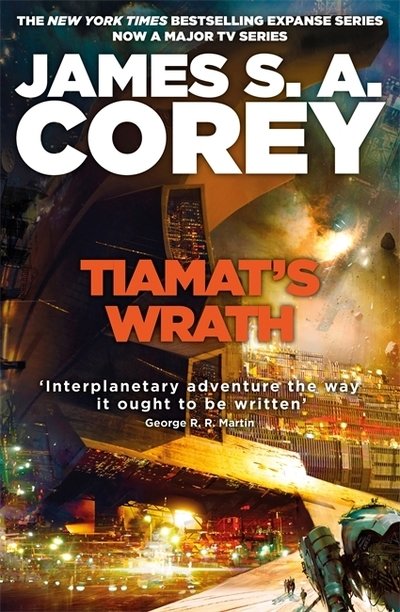 Cover for James S. A. Corey · Tiamat's Wrath: Book 8 of the Expanse (now a Prime Original series) - Expanse (Hardcover bog) (2019)