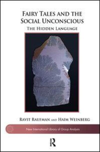 Cover for Ravit Raufman · Fairy Tales and the Social Unconscious: The Hidden Language - The New International Library of Group Analysis (Hardcover Book) (2019)