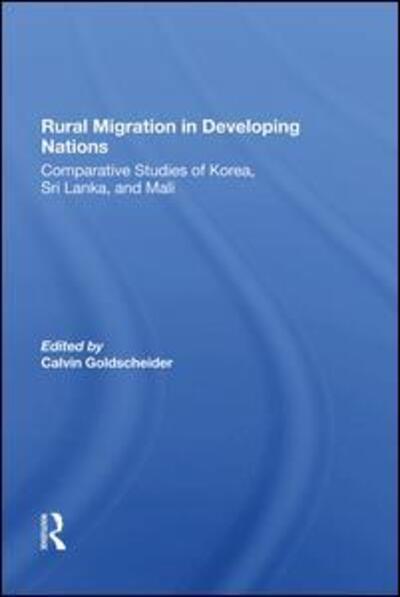 Cover for Calvin Goldscheider · Rural Migration In Developing Nations: Comparative Studies Of Korea, Sri Lanka, And Mali (Hardcover Book) (2020)