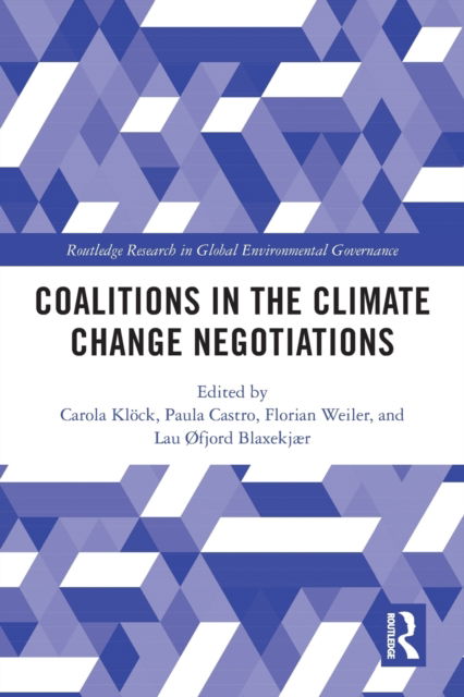 Cover for Carola Kloeck · Coalitions in the Climate Change Negotiations - Global Environmental Governance (Paperback Book) (2022)