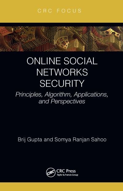 Cover for Gupta, Brij B. (National Institute of Technology Kurukshetra, India) · Online Social Networks Security: Principles, Algorithm, Applications, and Perspectives (Pocketbok) (2023)