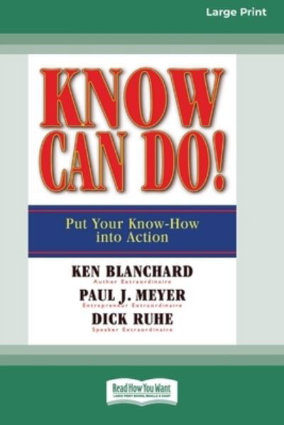 Know Can Do! - Ken Blanchard - Books - ReadHowYouWant - 9780369323354 - June 21, 2010