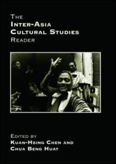 Cover for Kuan-Hsing Chen · The Inter-Asia Cultural Studies Reader (Paperback Book) (2007)