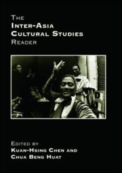 Cover for Kuan-Hsing Chen · The Inter-Asia Cultural Studies Reader (Paperback Bog) (2007)