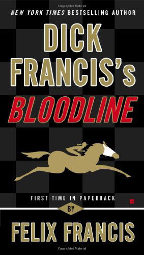 Dick Francis's Bloodline - Felix Francis - Książki - Berkley - 9780425261354 - 2 lipca 2013