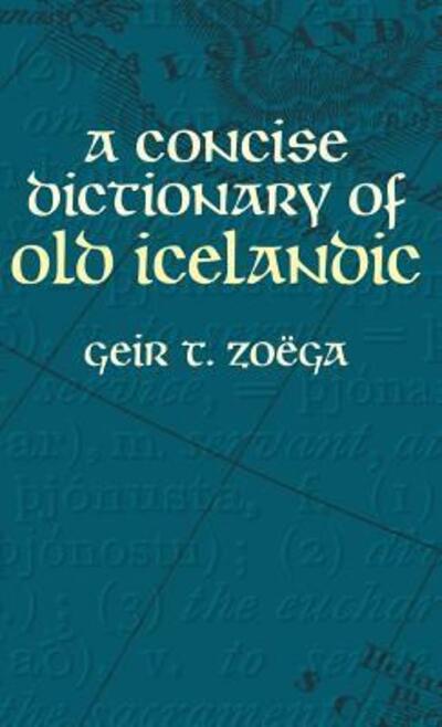 Cover for Geir T. Zoëga · A Concise Dictionary of Old Icelandic (Hardcover Book) (2014)