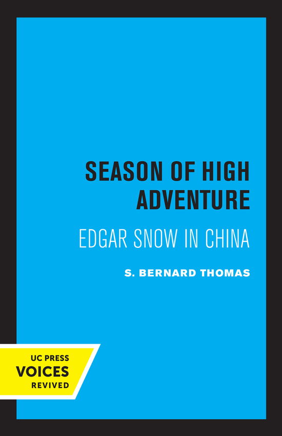 Cover for S. Bernard Thomas · Season of High Adventure: Edgar Snow in China (Hardcover Book) (2024)